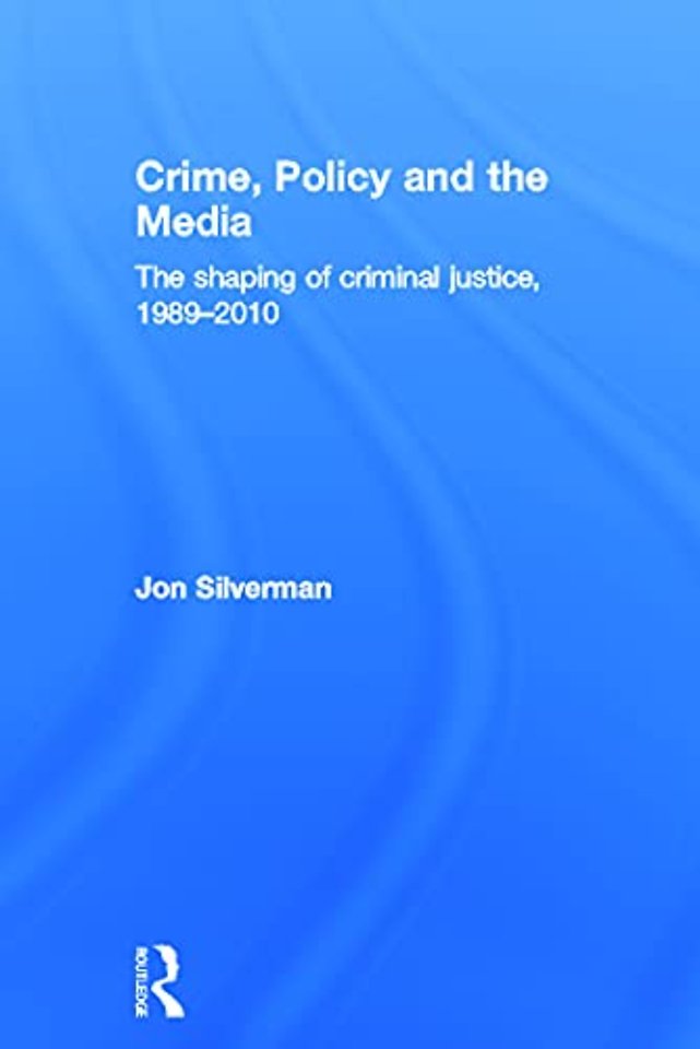 Crime, Policy and the Media