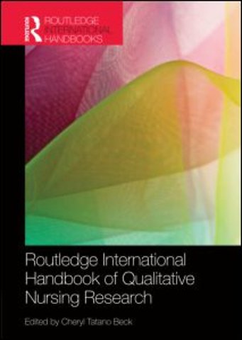 Routledge International Handbook of Qualitative Nursing Research