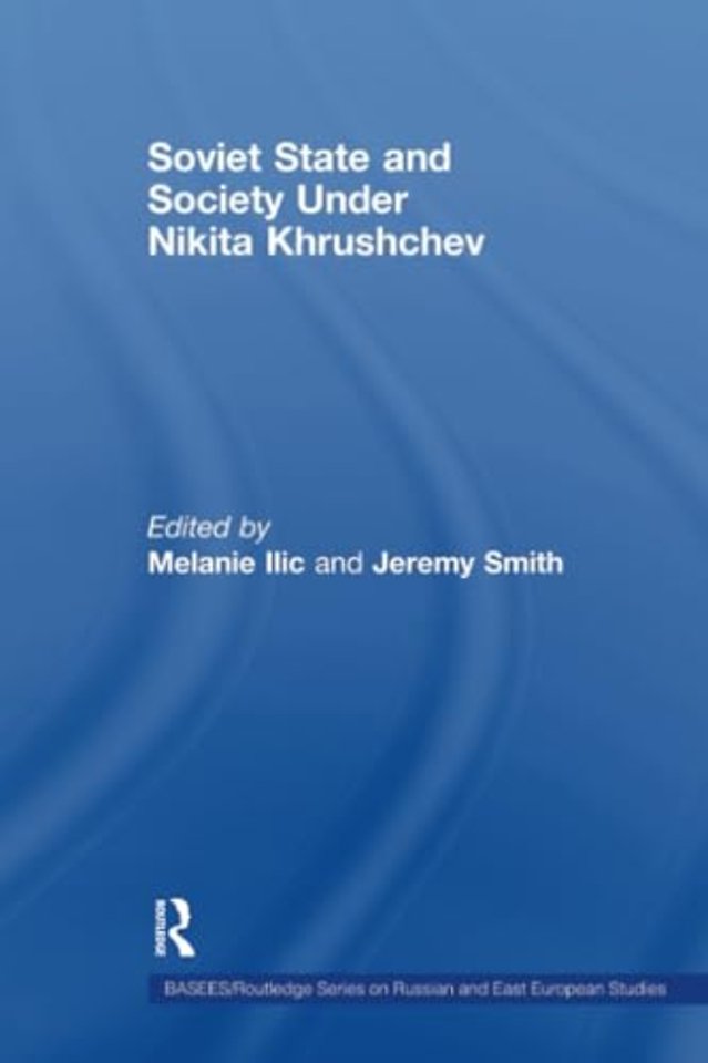 Soviet State and Society Under Nikita Khrushchev