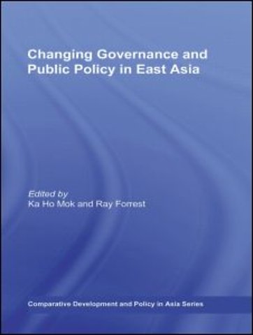 Changing Governance and Public Policy in East Asia