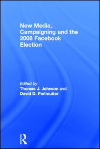 New Media, Campaigning and the 2008 Facebook Election