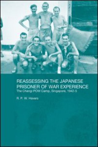 Reassessing the Japanese Prisoner of War Experience