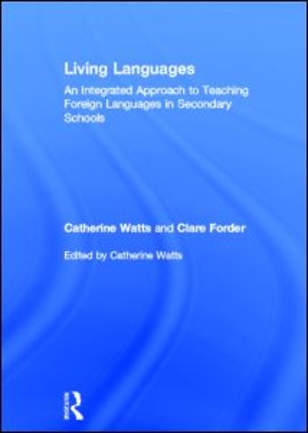 Living Languages: An Integrated Approach to Teaching Foreign Languages in Secondary Schools