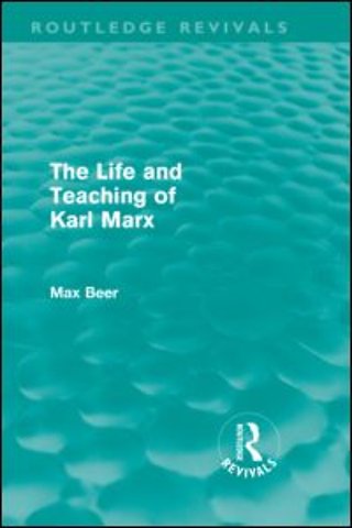 Life and Teaching of Karl Marx (Routledge Revivals)