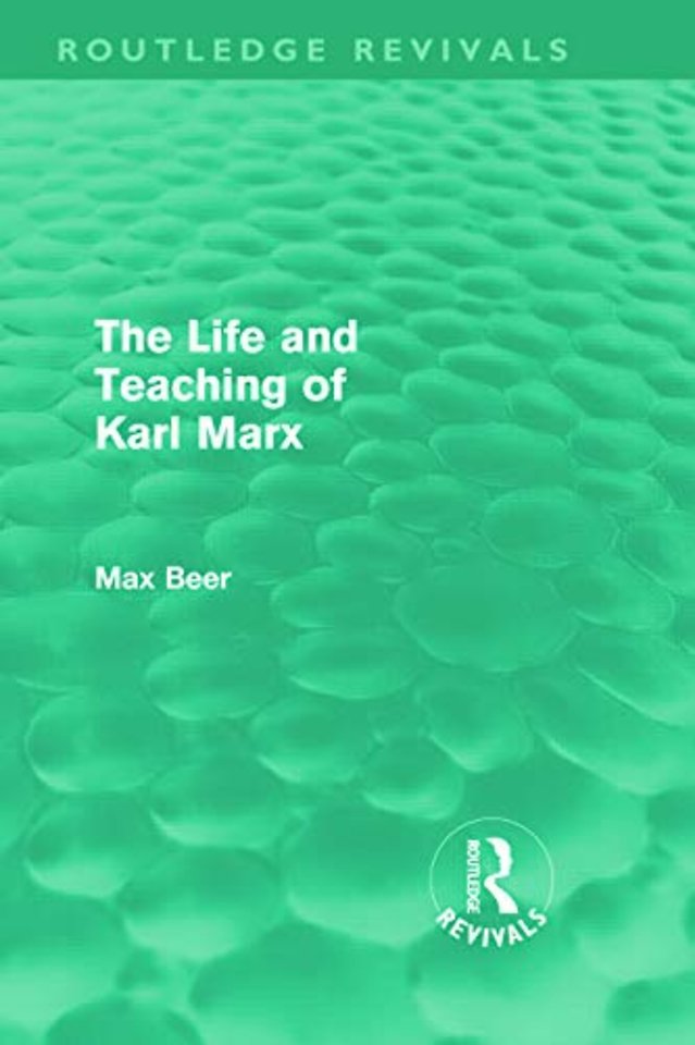 Life and Teaching of Karl Marx (Routledge Revivals)