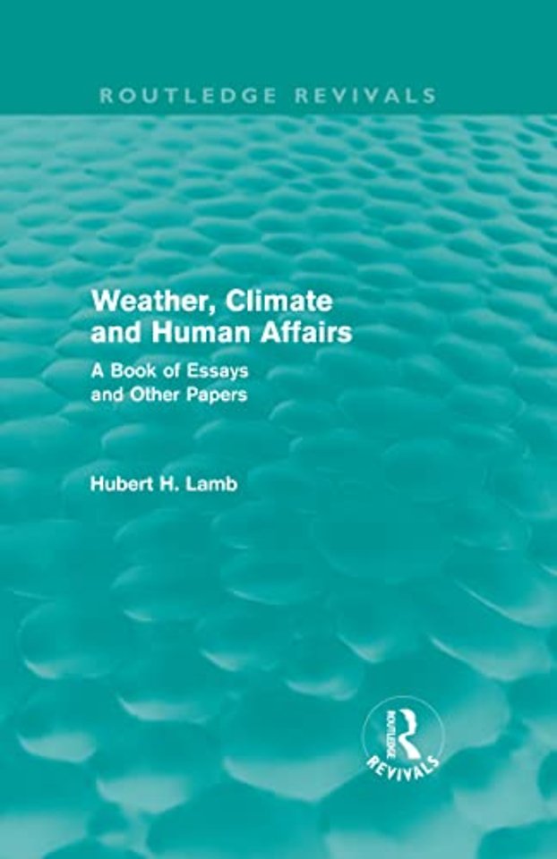 Weather, Climate and Human Affairs (Routledge Revivals)