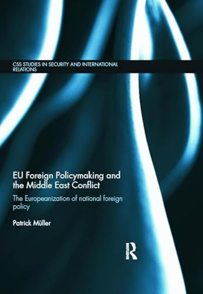EU Foreign Policymaking and the Middle East Conflict