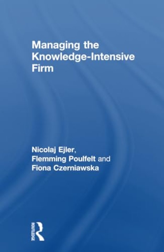 Managing the Knowledge-Intensive Firm