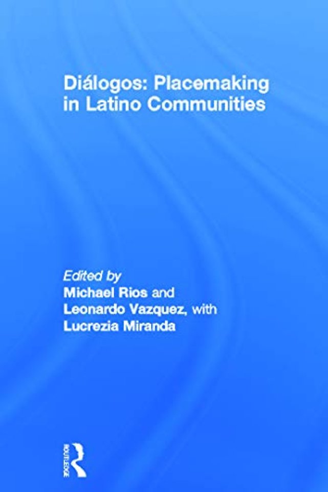 Diálogos: Placemaking in Latino Communities