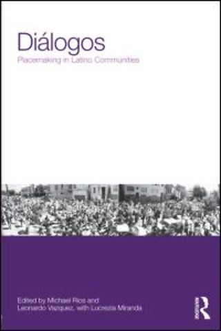 Diálogos: Placemaking in Latino Communities