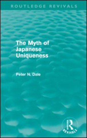 Myth of Japanese Uniqueness (Routledge Revivals)