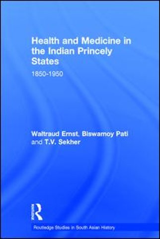 Health and Medicine in the Indian Princely States