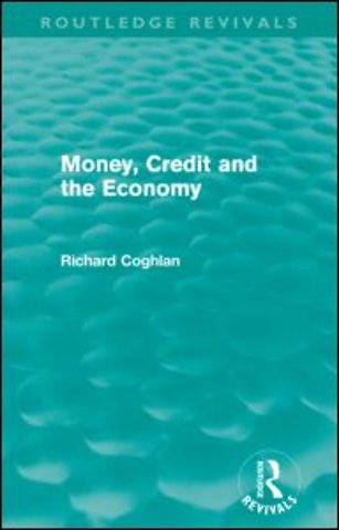 Money, Credit and the Economy (Routledge Revivals)