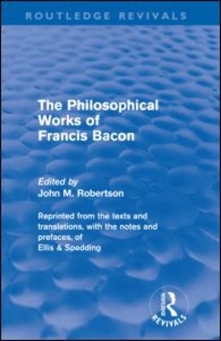 Philosophical Works of Francis Bacon