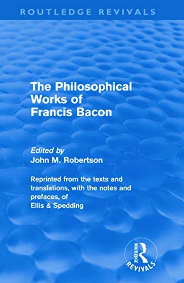 Philosophical Works of Francis Bacon