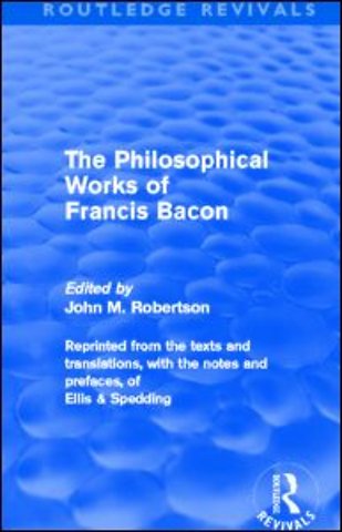 Philosophical Works of Francis Bacon