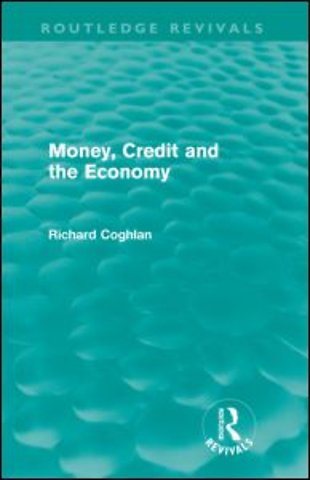 Money, Credit and the Economy (Routledge Revivals)