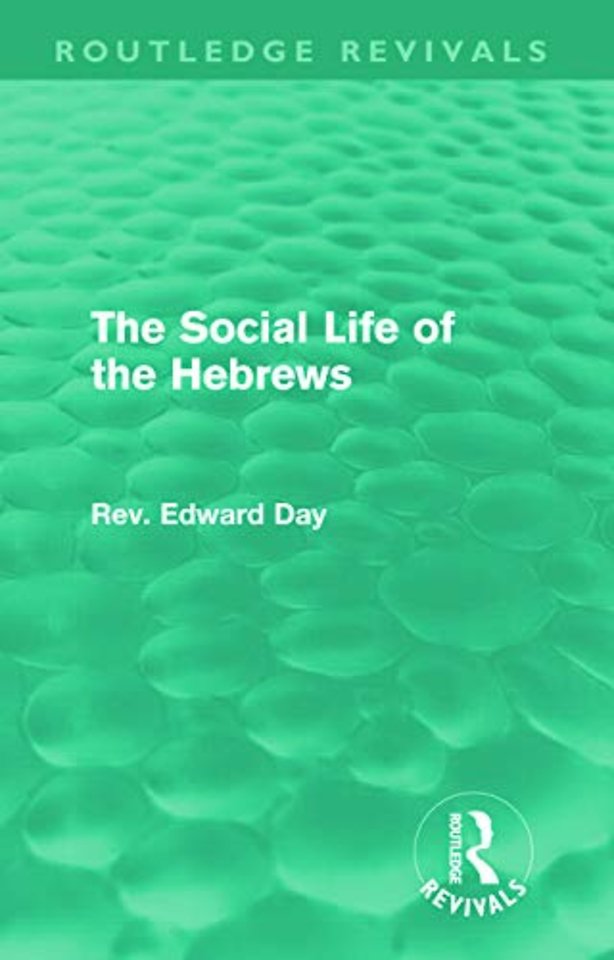 Social Life of the Hebrews (Routledge Revivals)