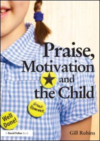 Praise, Motivation and the Child