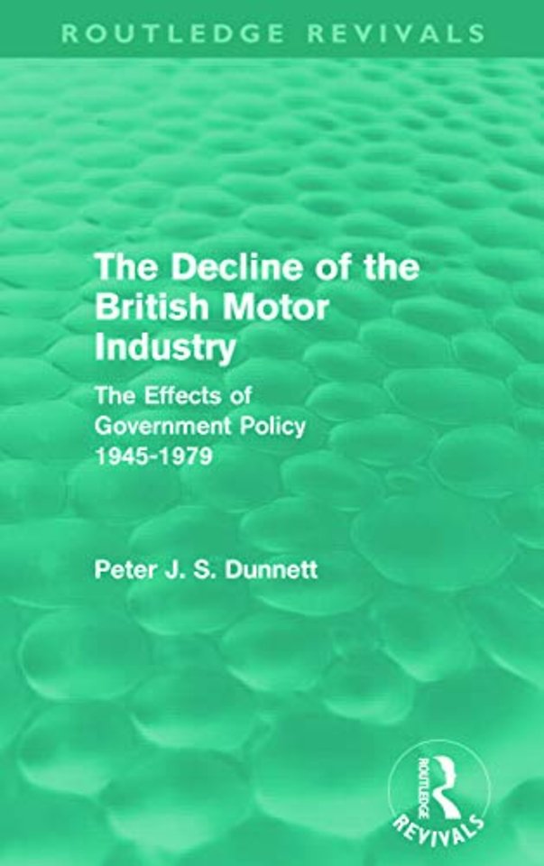 Decline of the British Motor Industry (Routledge Revivals)