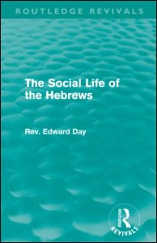 Social Life of the Hebrews (Routledge Revivals)