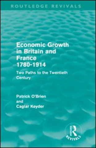 Economic Growth in Britain and France 1780-1914 (Routledge Revivals)