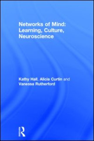 Networks of Mind: Learning, Culture, Neuroscience