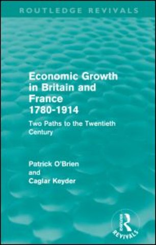 Economic Growth in Britain and France 1780-1914 (Routledge Revivals)