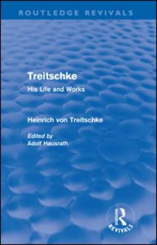 Treitschke: His Life and Works