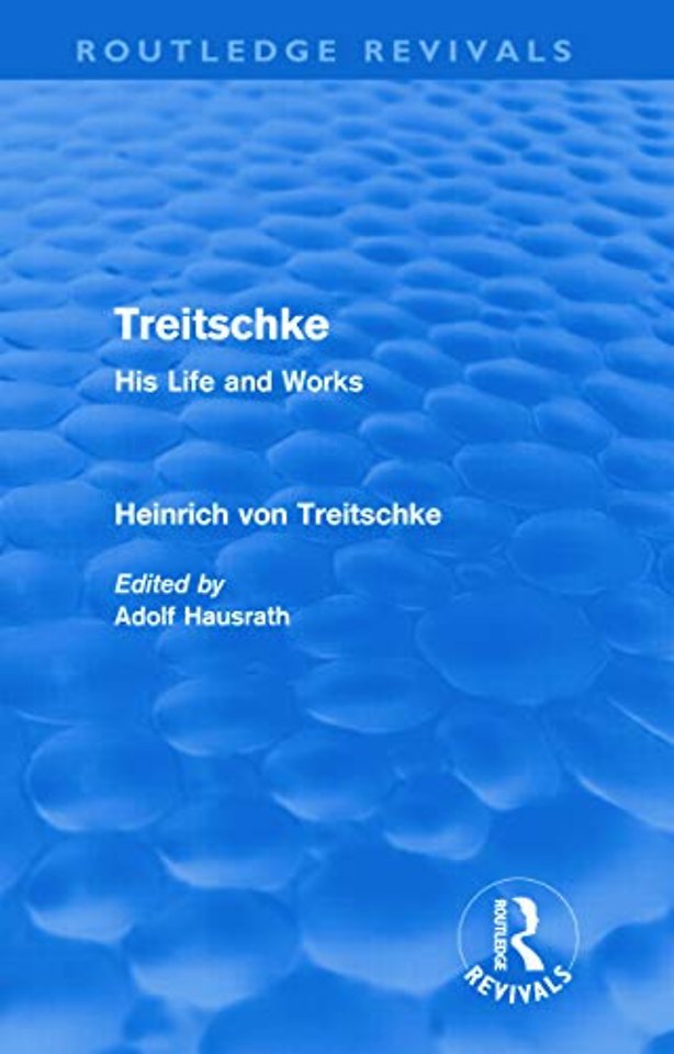 Treitschke: His Life and Works