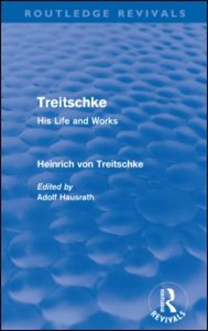 Treitschke: His Life and Works