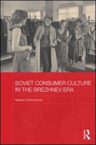Soviet Consumer Culture in the Brezhnev Era