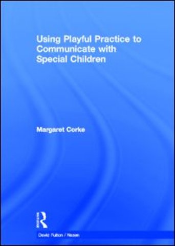 Using Playful Practice to Communicate with Special Children