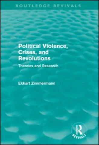 Political Violence, Crises and Revolutions (Routledge Revivals)