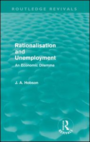 Rationalisation and Unemployment (Routledge Revivals)