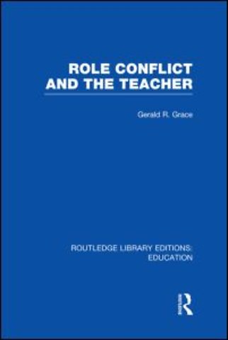 Role Conflict and the Teacher (RLE Edu N)