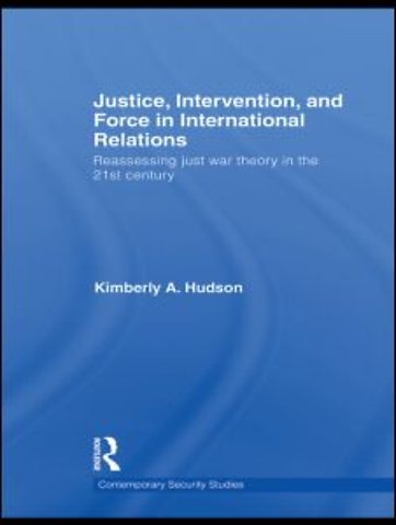Justice, Intervention, and Force in International Relations