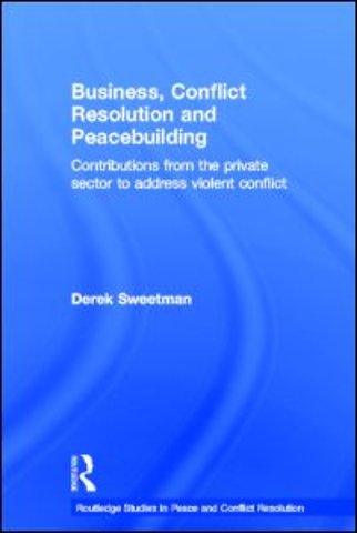 Business, Conflict Resolution and Peacebuilding