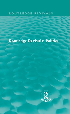 Routledge Revivals: Politics