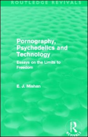 Pornography, Psychedelics and Technology (Routledge Revivals)