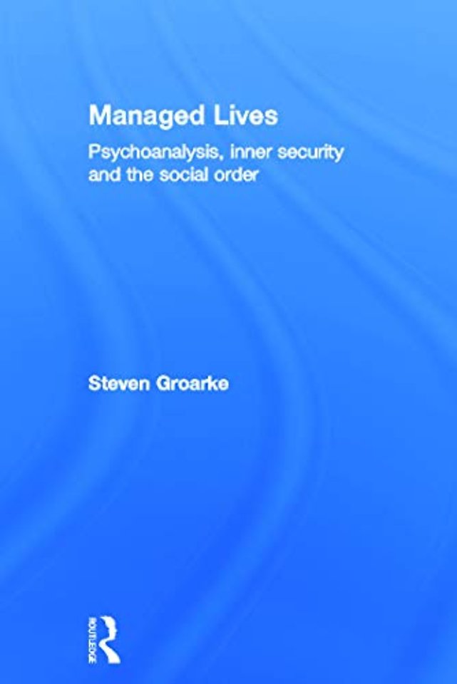 Managed Lives: Psychoanalysis, inner security and the social order
