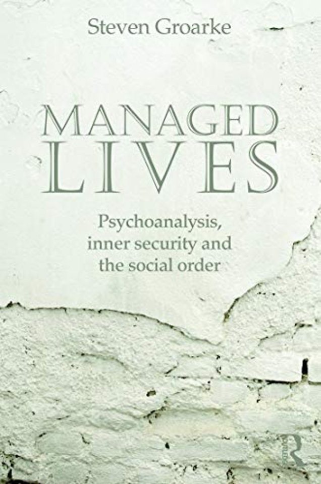 Managed Lives: Psychoanalysis, inner security and the social order