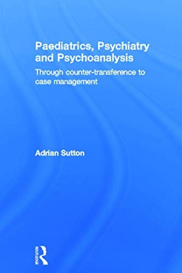 Paediatrics, Psychiatry and Psychoanalysis