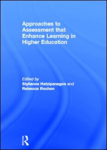 Approaches to Assessment that Enhance Learning in Higher Education
