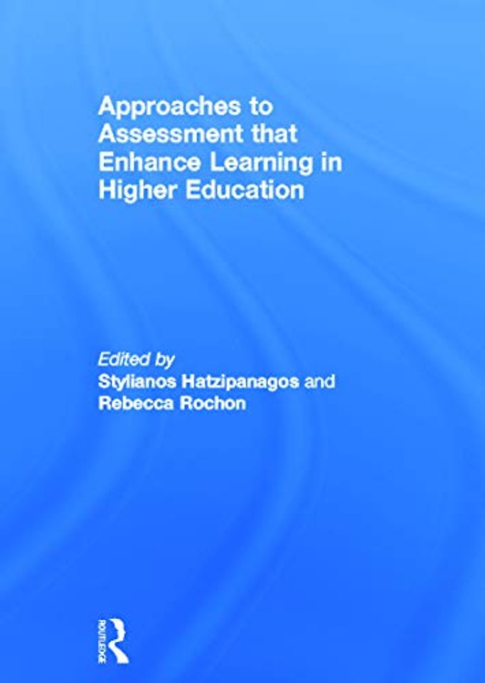 Approaches to Assessment that Enhance Learning in Higher Education
