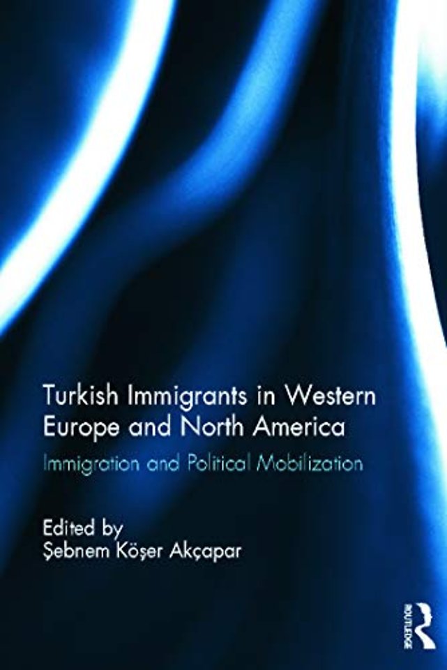 Turkish Immigrants in Western Europe and North America