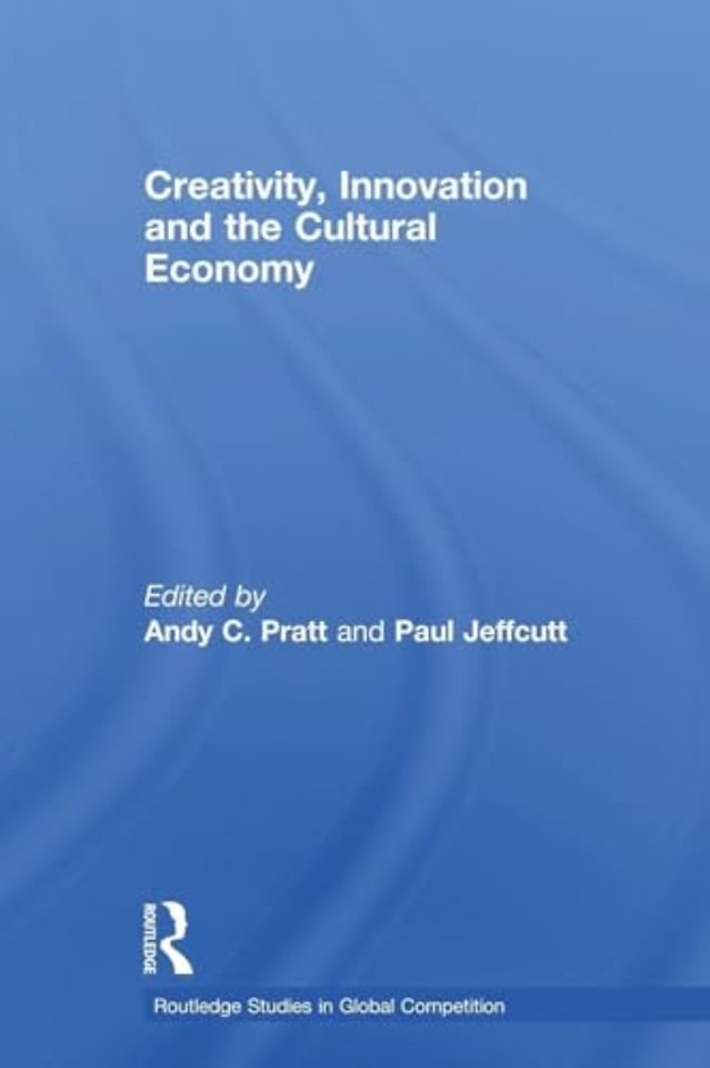 Creativity, Innovation and the Cultural Economy