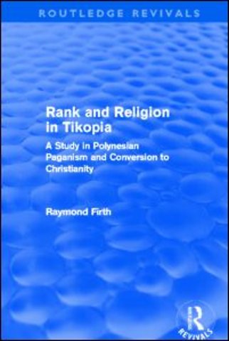 Rank and Religion in Tikopia (Routledge Revivals)