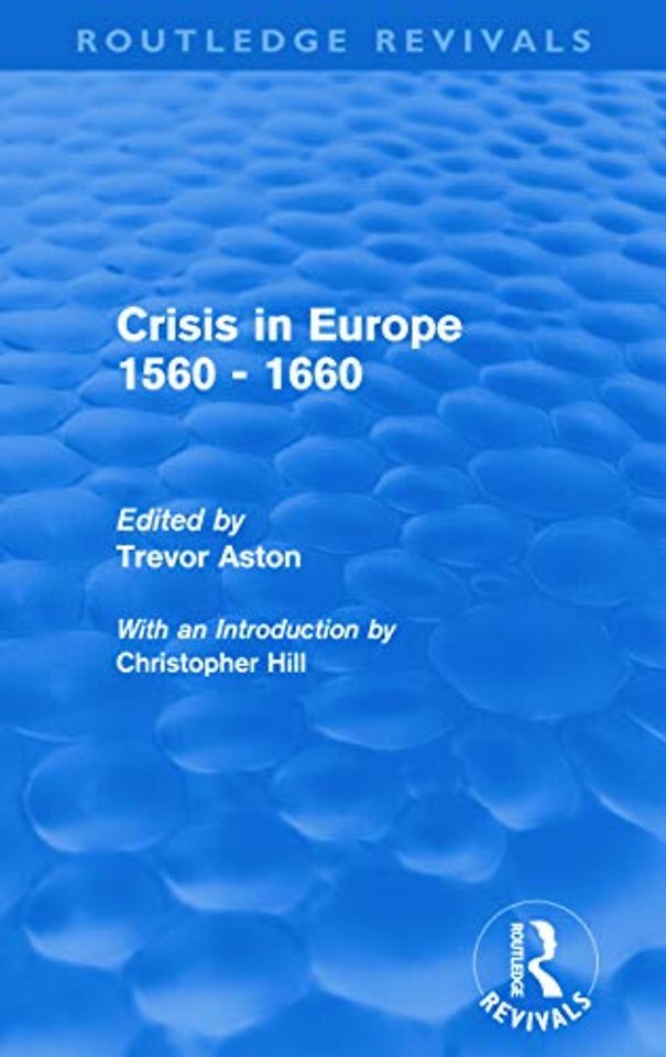 Crisis in Europe 1560 - 1660 (Routledge Revivals)