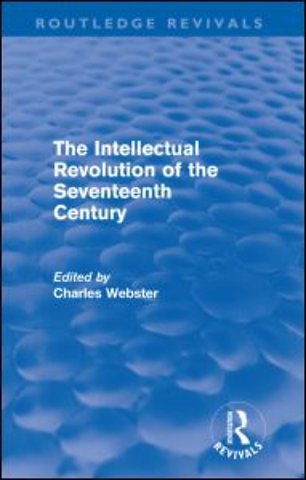 Intellectual Revolution of the Seventeenth Century (Routledge Revivals)